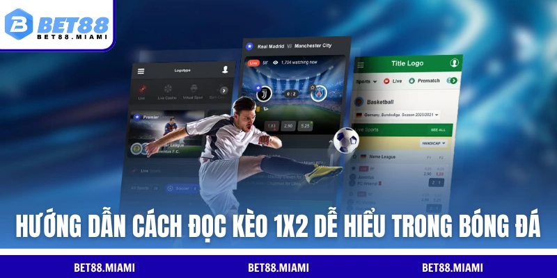 Hướng dẫn cách đọc kèo 1x2 dễ hiểu trong bóng đá