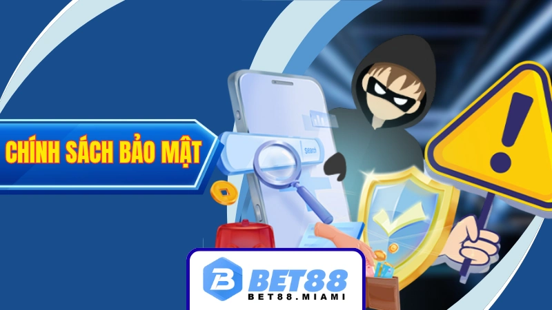 Chính sách bảo mật BET88
