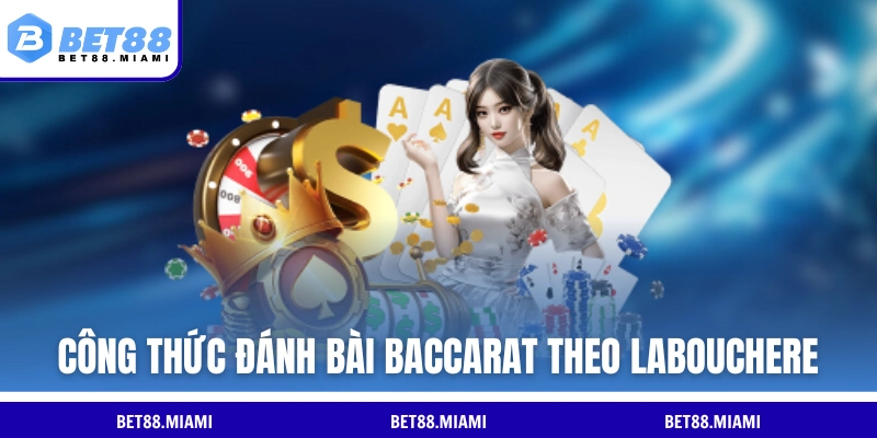 Công thức đánh bài Baccarat theo Labouchere