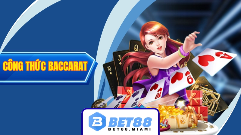 Công thức đánh bài Baccarat