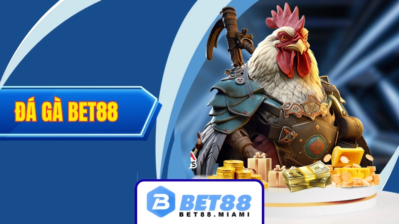 Đá gà BET88