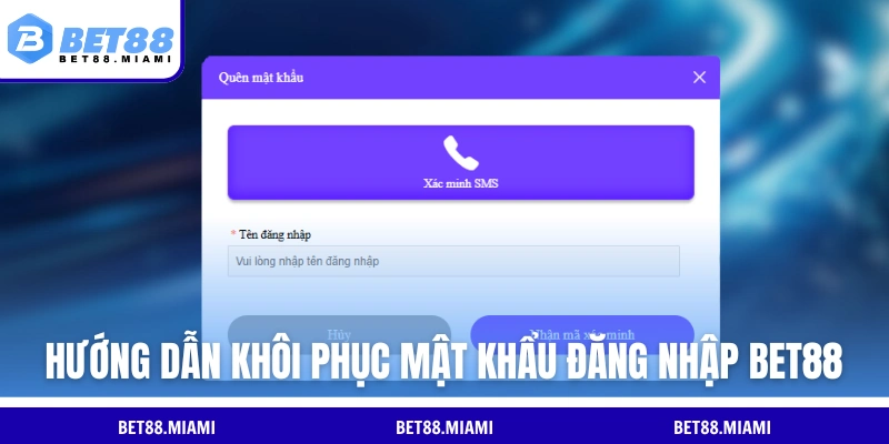 Hướng dẫn khôi phục mật khẩu đăng nhập BET88