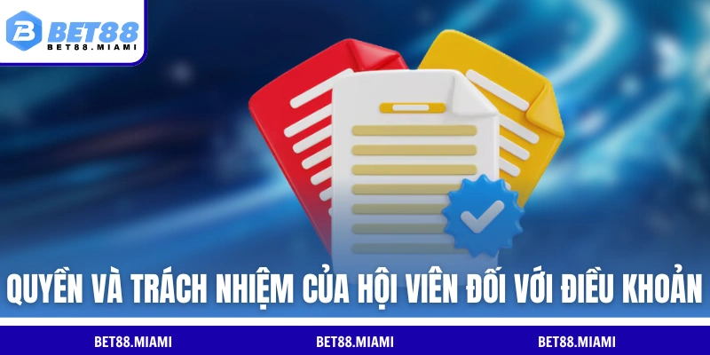 Quyền và trách nhiệm của hội viên đối với điều khoản