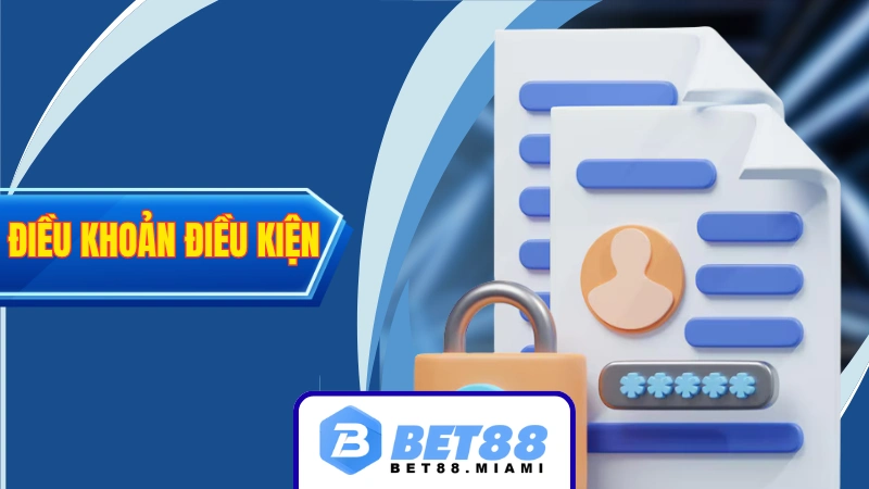 Điều khoản và điều kiện BET88