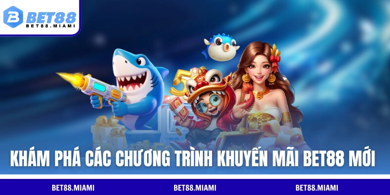 Khám phá các chương trình khuyến mãi BET88 mới nhất
