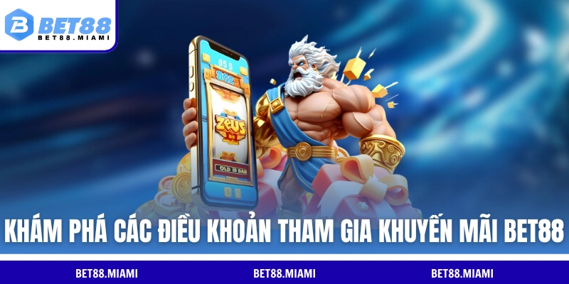 Khám phá các điều khoản tham gia khuyến mãi BET88
