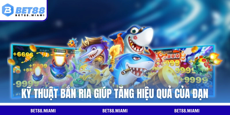 Kỹ thuật bắn ria giúp tăng hiệu quả của đạn