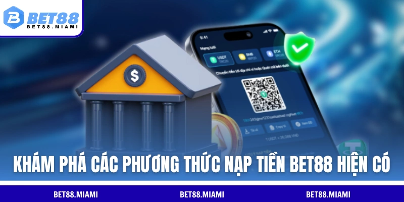 Khám phá các phương thức nạp tiền BET88 hiện có