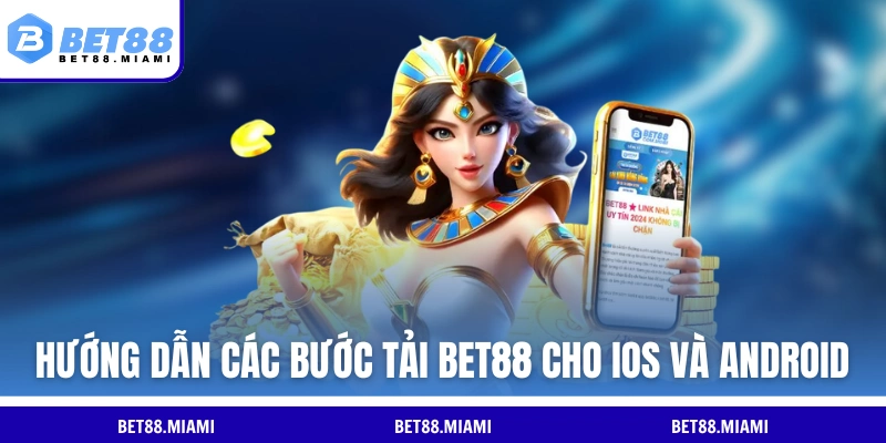 Hướng dẫn các bước tải BET88 cho iOS và Android